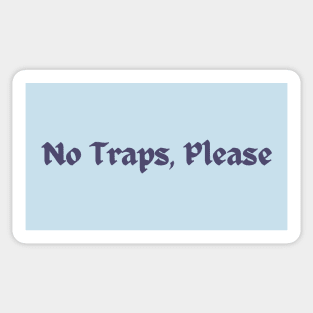 No Traps, Please - Tav BG3 Quote Sticker